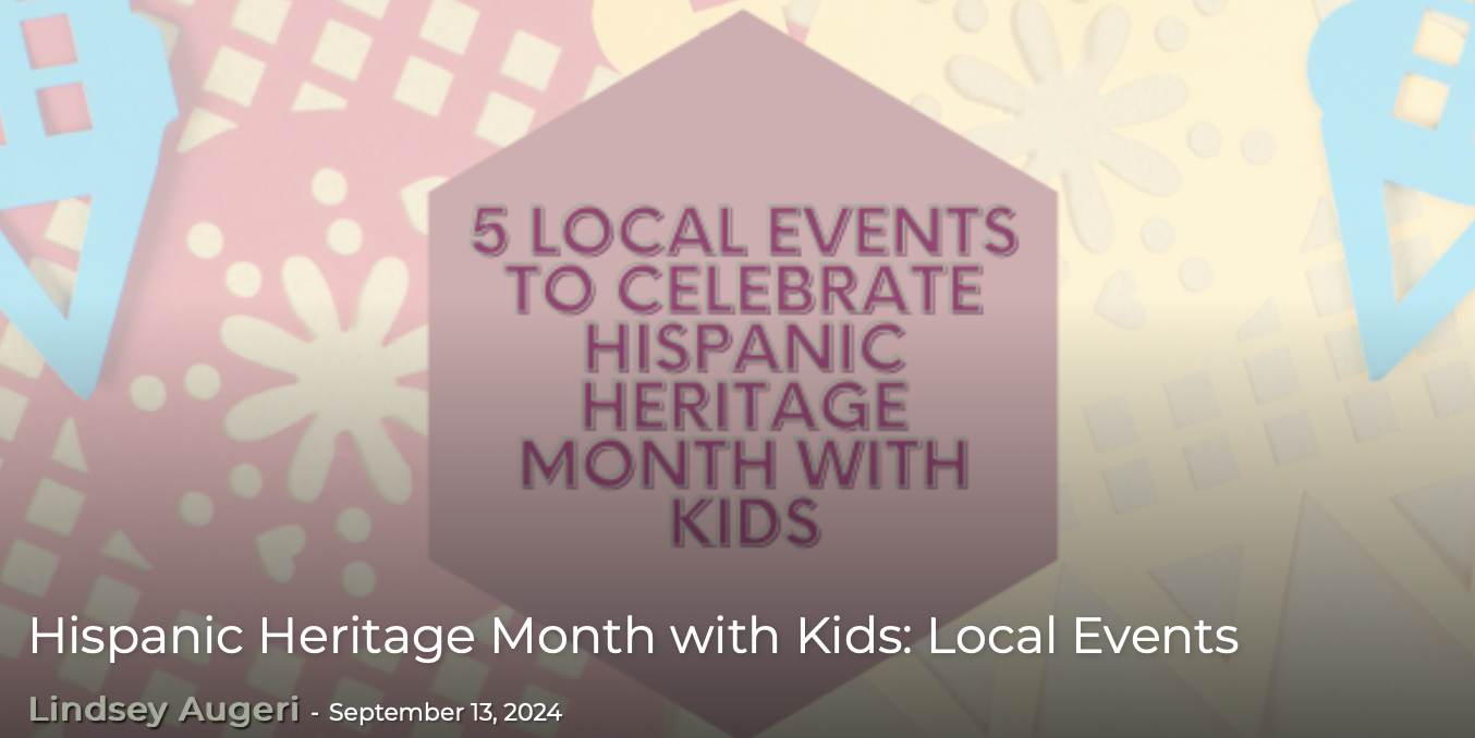 Hispanic Heritage Month with Kids: Local Events